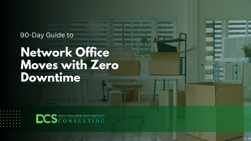 Your 90-Day Plan to Network Office Moves with Zero Downtime